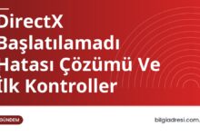 DirectX Başlatılamadı Hatası Çözümü Ve İlk Kontroller