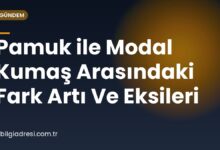 Pamuk ile Modal Kumaş Arasındaki Fark Artı Ve Eksileri